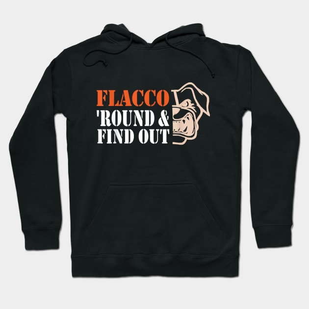 Flacco 'Round & find out Hoodie by HBart